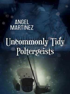 cover image of Uncommonly Tidy Poltergeists